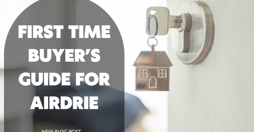 First-Time Buyer’s Guide to Airdrie Real Estate (2025)